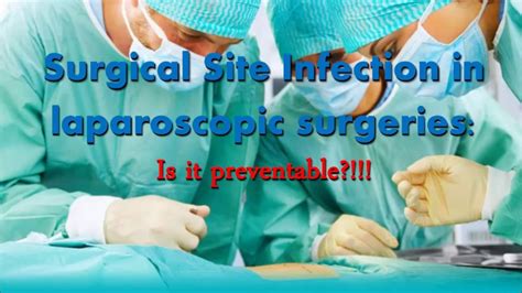 Infection In Laparoscopic Surgeries Is It Preventable Youtube