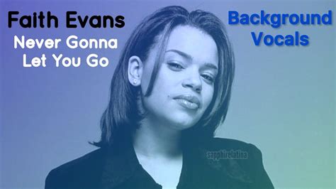 Faith Evans Never Gonna Let You Go Background Vocals Youtube