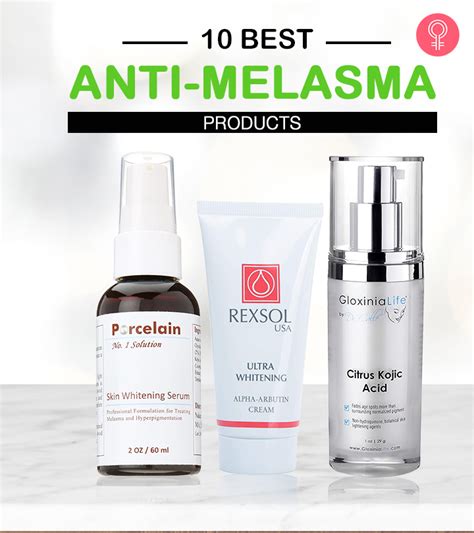 10 Best Anti Melasma Products