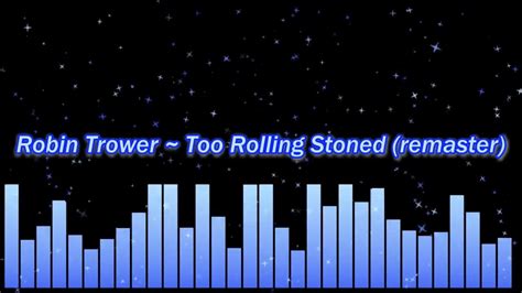Robin Trower Too Rolling Stoned Remaster Youtube