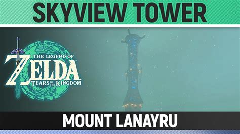 Zelda Tears Of The Kingdom Mount Lanayru Skyview Tower How To