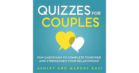 Quizzes For Couples Fun Questions To Complete Together And Strengthen Your Relationship By