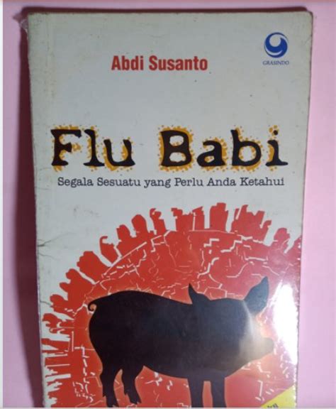 Jual Buku Original Buku Flu Babi Segala Sesuatu Yang Perlu Anda Ketahui