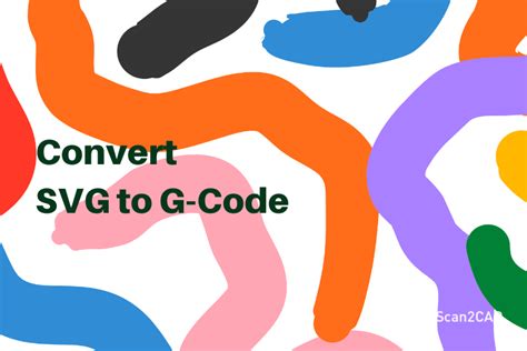 How To Convert Svg To G Code Scan2cad