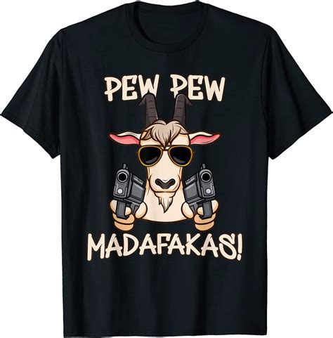 Pew Pew Madafakas I Funny Goat Designs With Saying Perfect T Idea For Everyone Who Loves