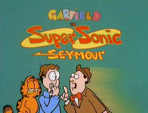 Super Sonic Seymour Episode Garfield Wiki Fandom