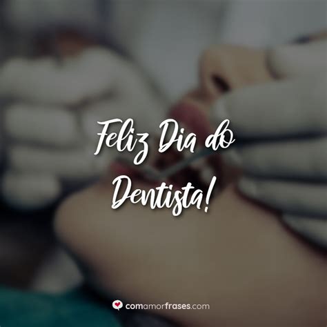 Feliz Dia Do Dentista Com Amor Frases