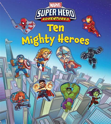 Marvels Super Hero Adventures Ten Mighty Heroes Book By Editors Of