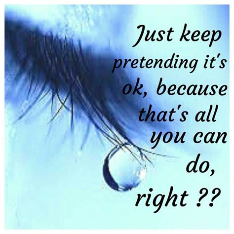An Eye With The Caption Just Keep Pretending Its Ok Because Thats