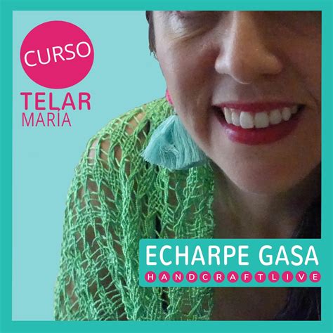 Curso Telar Maria Echarpe Gasa Escuela Handcraftlive