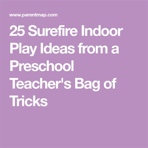 25 Indoor Play Ideas For Rainy Days Indoor Play Preschool Teacher