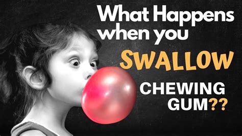 What Happens When You Swallow Gum क्या होगा अगर आपने च्युइंग गम निगल