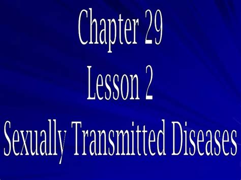 Ppt Chapter 29 Lesson 2 Sexually Transmitted Diseases Powerpoint Presentation Id8729296