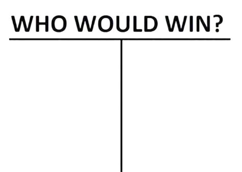 Who Would Win Meme Template