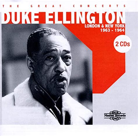 Duke ellington worked with at least 50 different singers over the course of a career that spanned nearly five decades. ELLINGTON, DUKE - The Great Concerts: London and New York ...