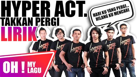 Hyper act kasih mp3 ✖. HYPER ACT - Takkan Pergi LIRIK - YouTube