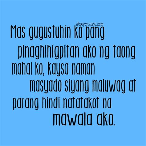 Hindi man tayo mag kasama, hindi yun dahilan para magbago ka. New Tagalog Love Quotes. QuotesGram
