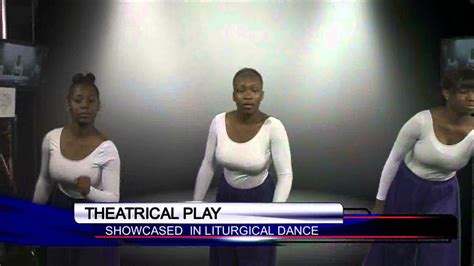 Theatrical Play Showcased In Liturgical Dance Youtube