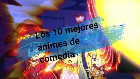 Los 10 Mejores Animes De Comedias Youtube