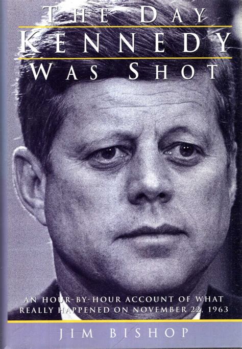 The Day Kennedy Was Shot An Hour By Hour Account Of What Really
