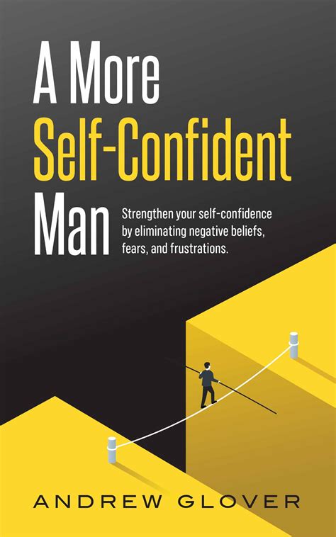 A More Self Confident Man Strengthen Your Self Confidence By