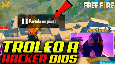 Trolea A Hacker Nivel Dios De Free Fire Youtube