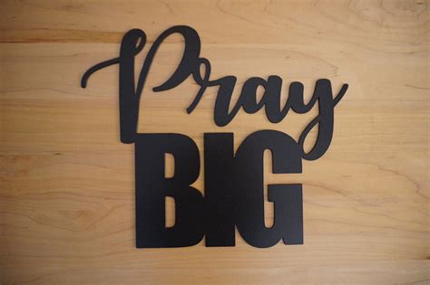Pray Big Sign Pray Big Metal Sign Metal Word Art Christian Etsy