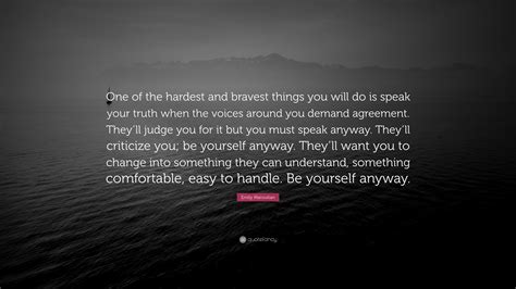Emily Maroutian Quote One Of The Hardest And Bravest Things You Will