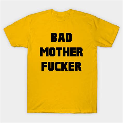 Bad Mother Fucker Pulp Fiction T Shirt Teepublic