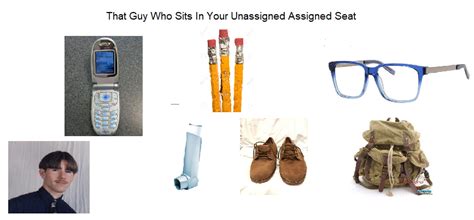 That Guy Who Sits In Your Unassigned Assigned Seat Rstarterpacks