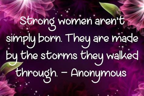 Strong Women Aren T Simply Born Strong Women Brainy Quotes What Is Life About