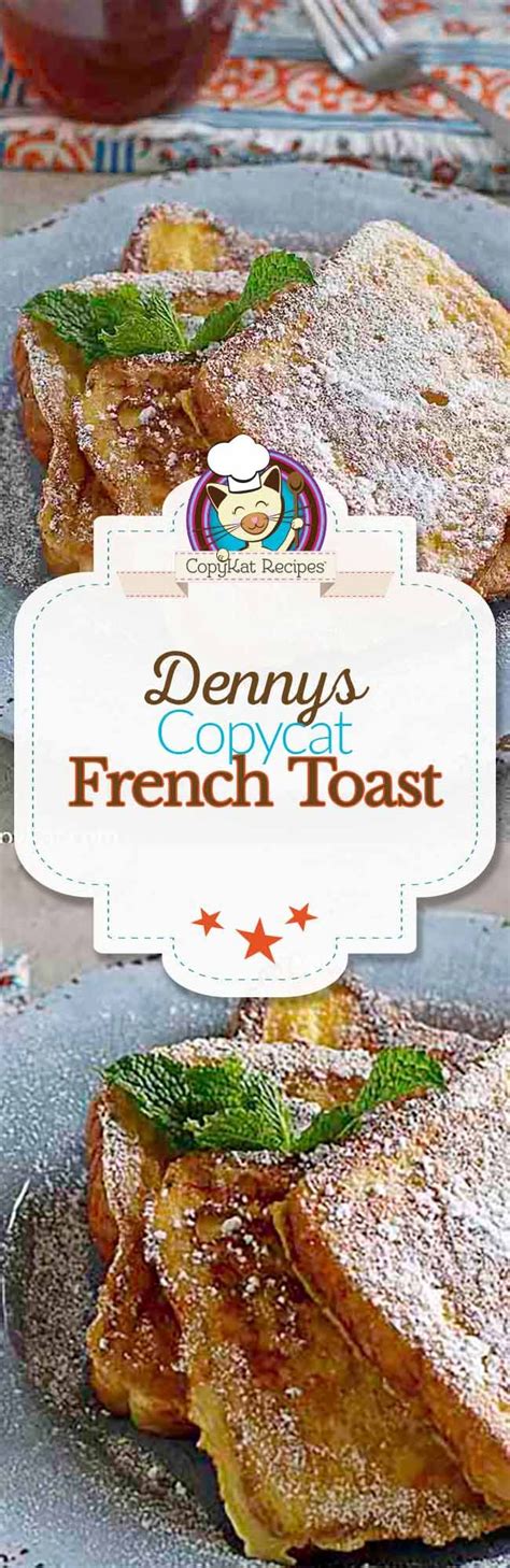 Make Famous Dennys French Toast At Home With This Easy Copycat Recipe