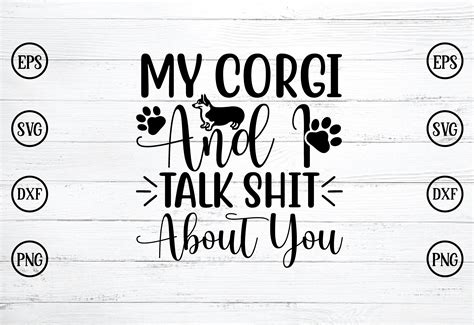 My Corgi And I Talk Shit About You Svg Graphic By Bdbgraphics