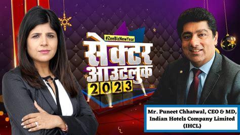 Mr Puneet Chhatwal Md And Ceo Indian Hotels Company Limited Ihcl In Talk With Zee Business