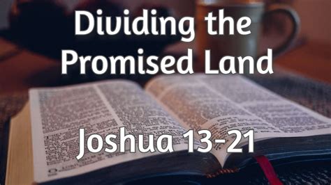 Dividing The Promised Land Joshua 13 21 Youtube