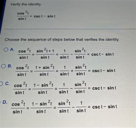 Verify The Identity Cos ²t Sin T Csct Sint Choose The Sequence Of