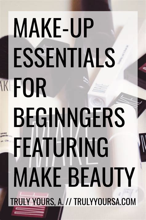 Truly Yours A Make Up Essentials For Beginners