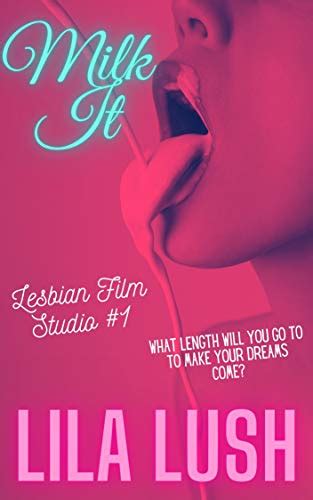 Milk It Hot Lesbian Lovers Film Tales Book 1 Hot Lesbian Lovers Film