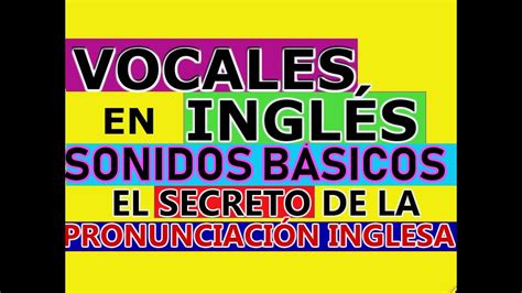 PronunciaciÓn De Las Vocales En InglÉs