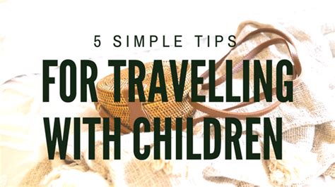 5 Simple Tips For Travelling With Children