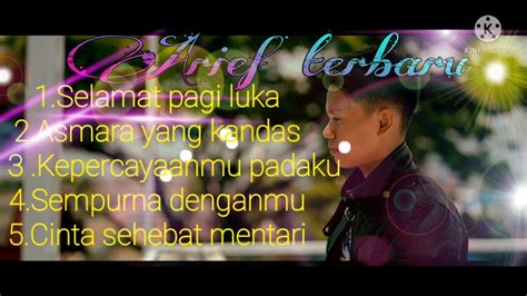 Album Terbaru Arief Selamat Pagi Luka Asmara Yang Kandas Full