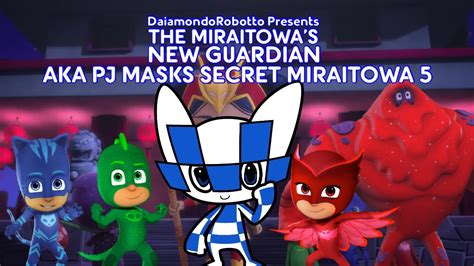 The Miraitowas New Guardian Aka Pj Masks Secret Miraitowa 5 Mtc