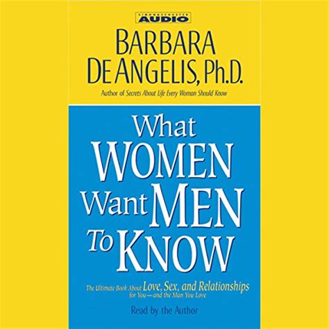 What Women Want Men To Know Audible Audio Edition Barbara Deangelis Barbara