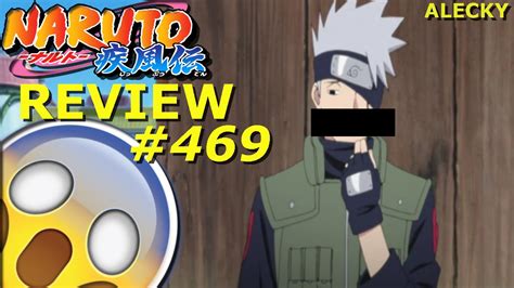 Kakashi Shows His Face Naruto Shippuden Ep 469 Review Kakashi