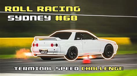 Roll Racing Sydney 68 Terminal Speed Challenge Raw Footage Youtube