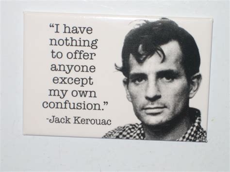 Jack Kerouac Jack Kerouac Quotes Jack Kerouac Literary Quotes