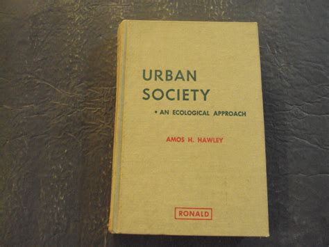 Urban Society Hc Amos H Hawley 1971 An Ecological Approach De Hawley
