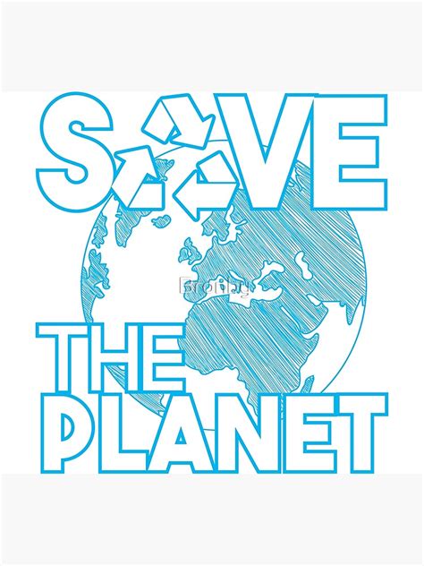 Save The Planet Positive Environment Message Earth Day T Poster By