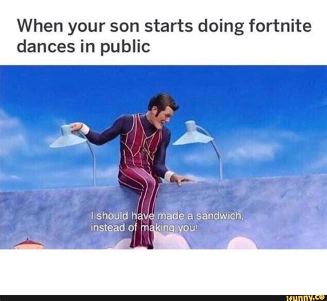 When Your Son Starts Doing Fortnite Dances In Public I Should Have Made