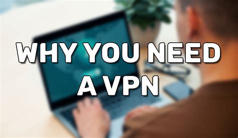 Why You Should Use A Vpn